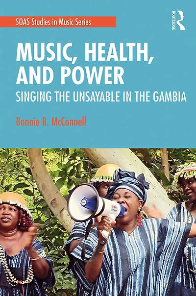 Music, Health, and Power: Singing The Unsayable Gambia