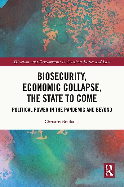 Biosecurity, Economic Collapse, the State to Come: Political Power Pandemic and Beyond
