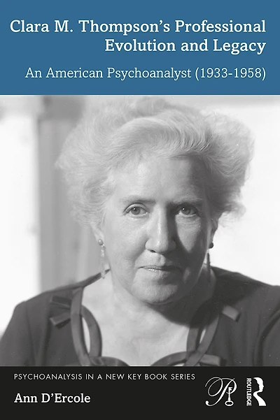 Clara M. Thompson's Professional Evolution and Legacy: An American Psychoanalyst (1933-1958)