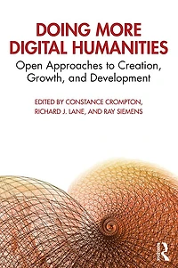 Doing More Digital Humanities: Open Approaches to Creation, Growth, and Development