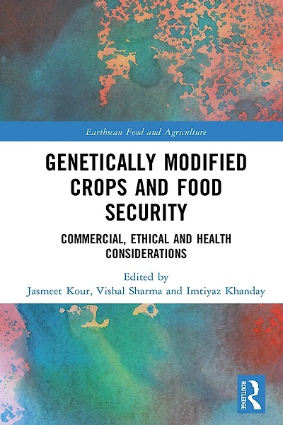 Genetically Modified Crops and Food Security: Commercial, Ethical Health Considerations