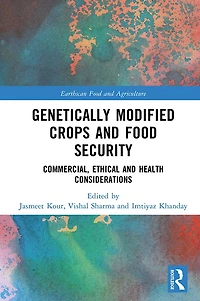 Genetically Modified Crops and Food Security: Commercial, Ethical Health Considerations
