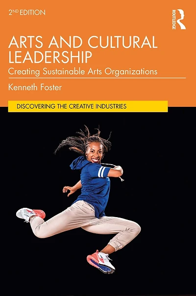 Arts and Cultural Leadership: Creating Sustainable Organizations