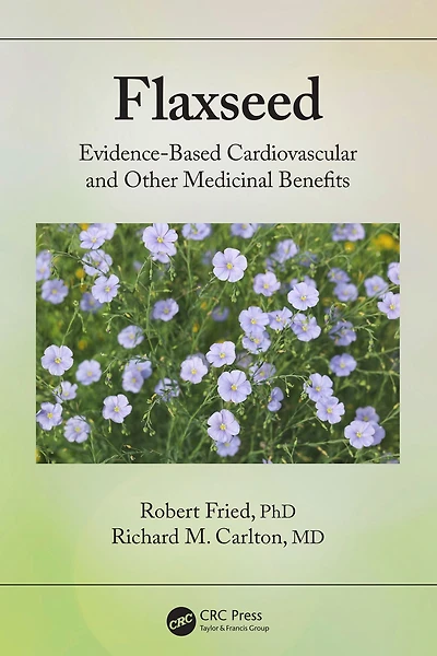 Flaxseed: Evidence-based Cardiovascular and other Medicinal Benefits