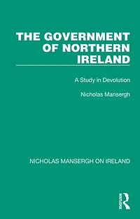 The Government of Northern Ireland: A Study Devolution