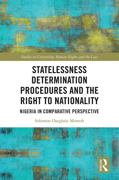 Statelessness Determination Procedures and the Right to Nationality: Nigeria Comparative Perspective