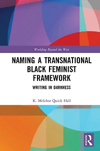 Naming a Transnational Black Feminist Framework: Writing Darkness