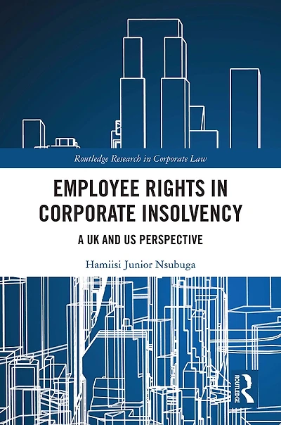 Employee Rights Corporate Insolvency: A UK and US Perspective