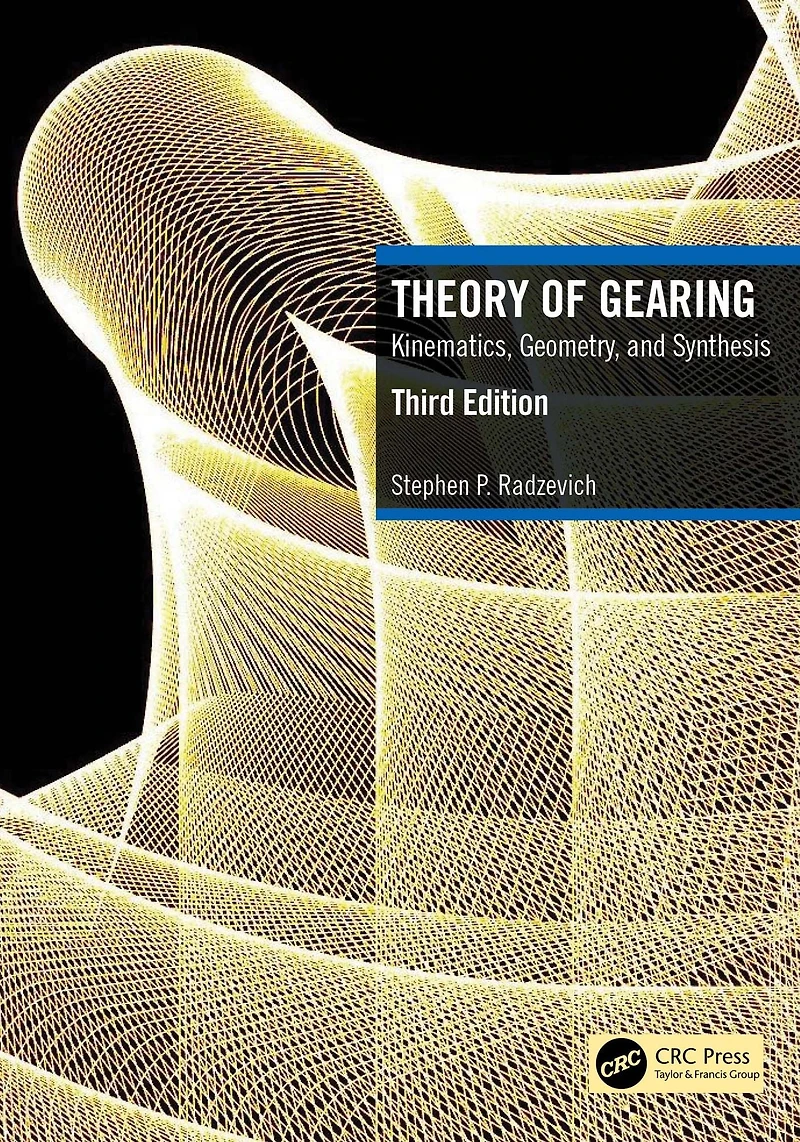 Theory of Gearing: Kinematics, Geometry, and Synthesis