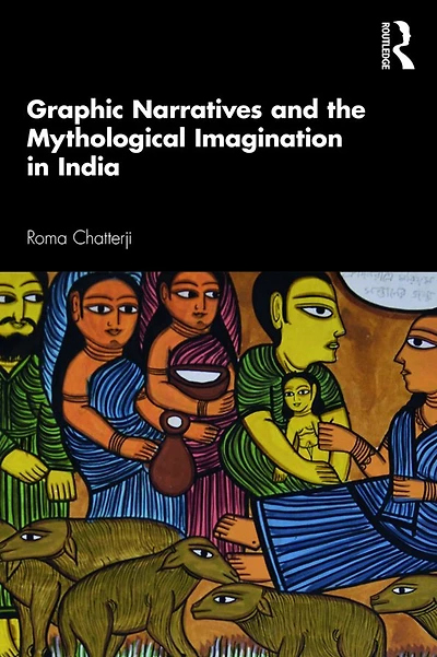 Graphic Narratives and the Mythological Imagination India