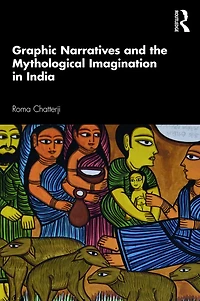 Graphic Narratives and the Mythological Imagination India