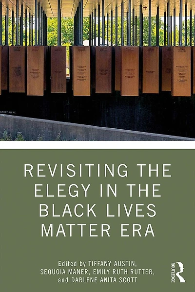 Revisiting the Elegy Black Lives Matter Era