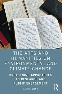 The Arts and Humanities on Environmental Climate Change: Broadening Approaches to Research Public Engagement