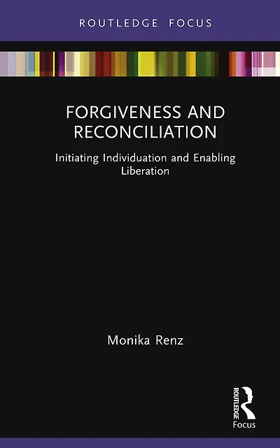 Forgiveness and Reconciliation: Initiating Individuation Enabling Liberation
