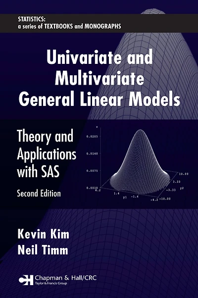 Univariate and Multivariate General Linear Models: Theory Applications with SAS, Second Edition