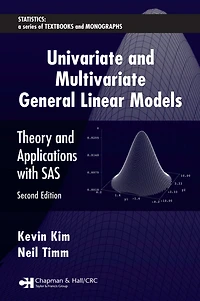 Univariate and Multivariate General Linear Models: Theory Applications with SAS, Second Edition