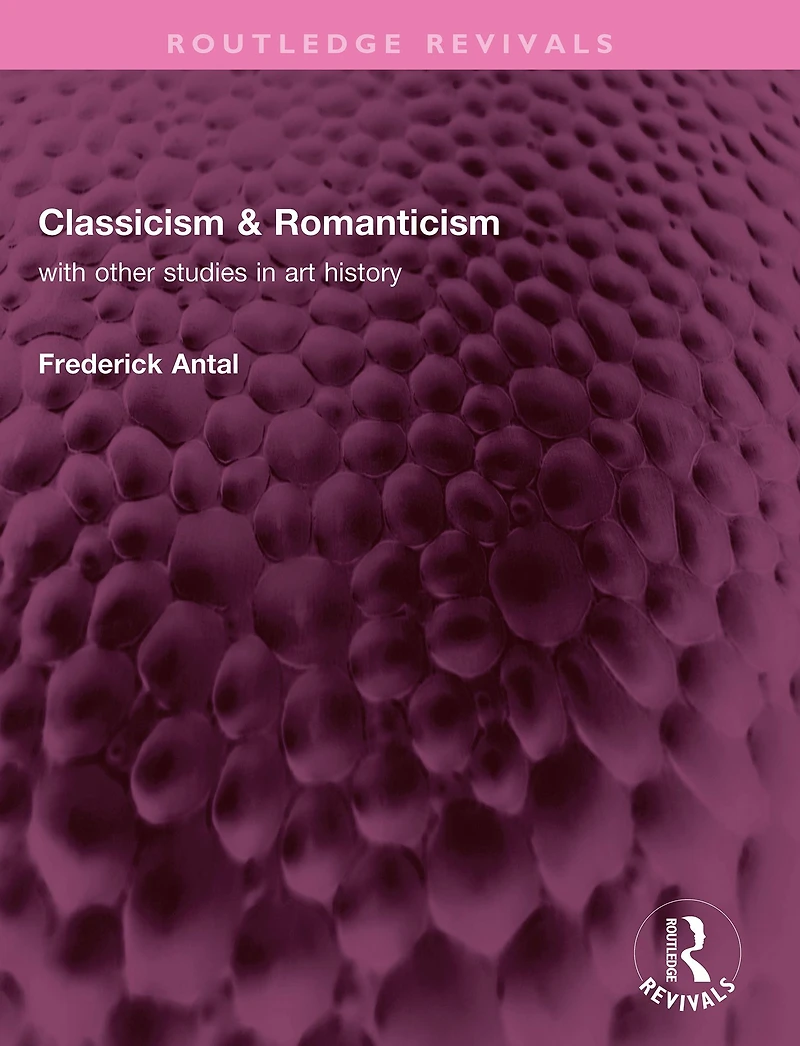 Classicism & Romanticism: with other studies art history
