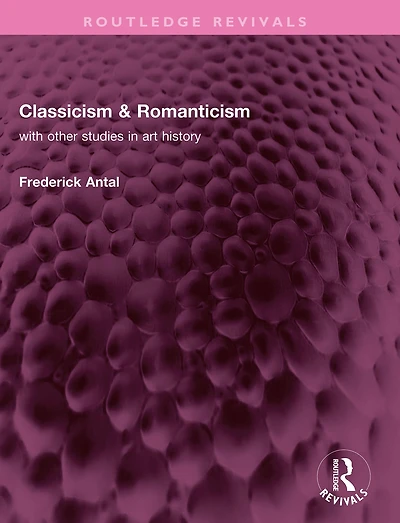 Classicism & Romanticism: with other studies art history