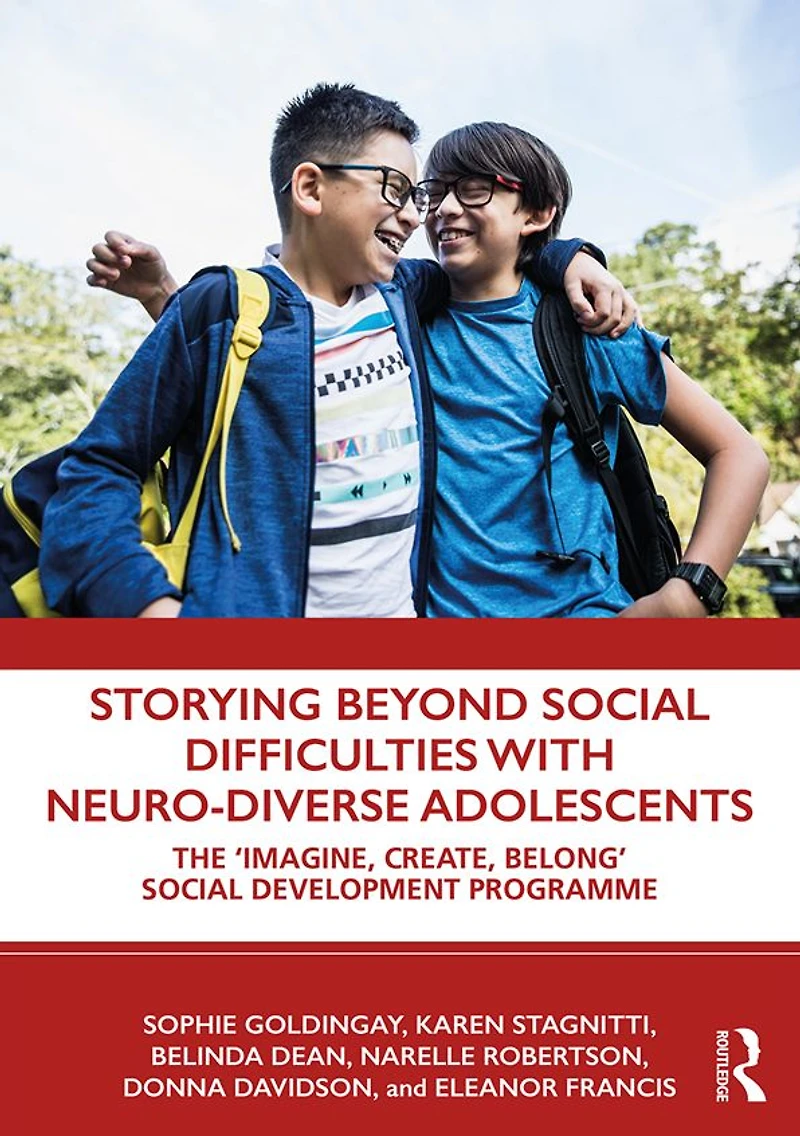 Storying Beyond Social Difficulties with Neuro-Diverse Adolescents: The "Imagine, Create, Belong" Development Programme