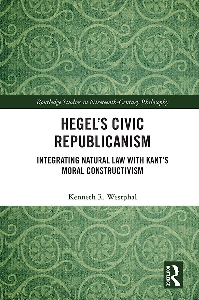 Hegel's Civic Republicanism: Integrating Natural Law with Kant's Moral Constructivism