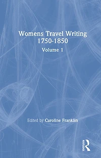 Womens Travel Writing 1750-1850