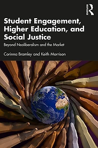 Student Engagement, Higher Education, and Social Justice: Beyond Neoliberalism the Market