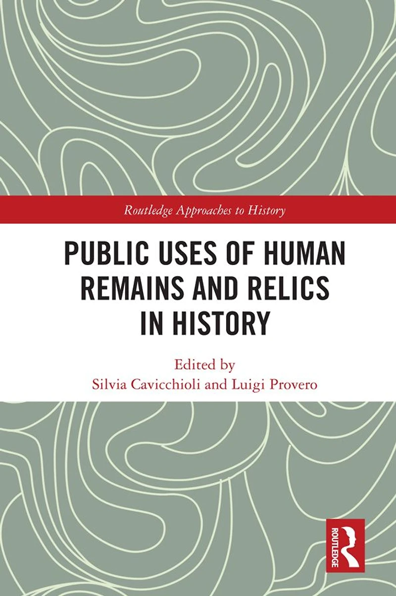 Public Uses of Human Remains and Relics History