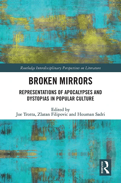 Broken Mirrors: Representations of Apocalypses and Dystopias Popular Culture