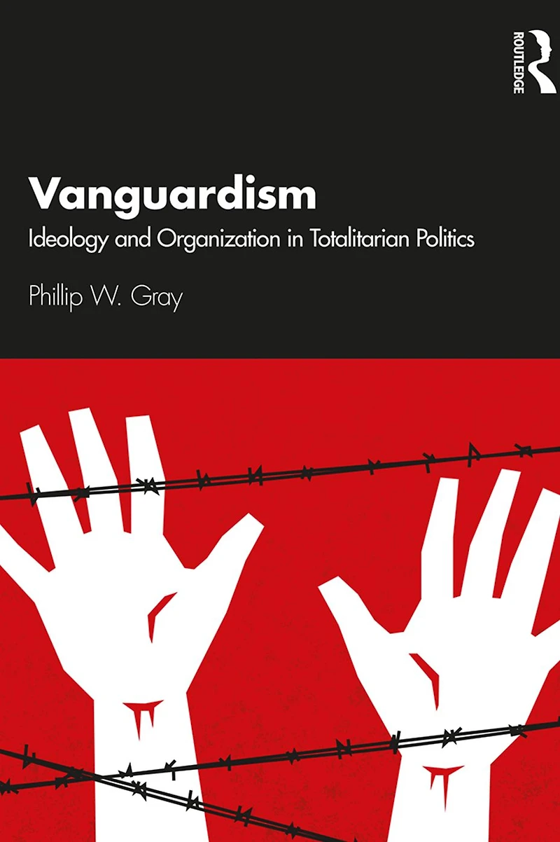 Vanguardism: Ideology and Organization Totalitarian Politics