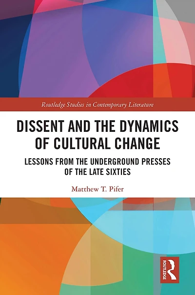 Dissent and the Dynamics of Cultural Change: Lessons from Underground Presses Late Sixties