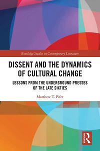 Dissent and the Dynamics of Cultural Change: Lessons from Underground Presses Late Sixties