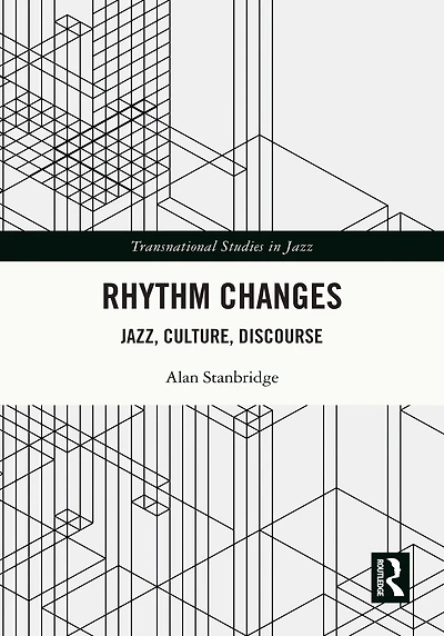 Rhythm Changes: Jazz, Culture, Discourse