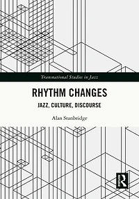 Rhythm Changes: Jazz, Culture, Discourse