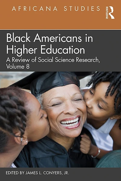 Black Americans Higher Education: Africana Studies: A Review of Social Science Research, Volume 8
