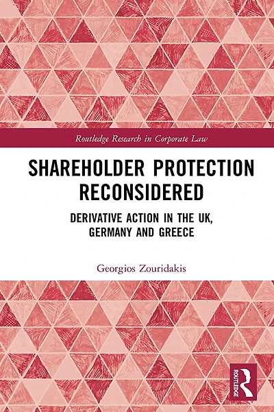 Shareholder Protection Reconsidered: Derivative Action the UK, Germany and Greece