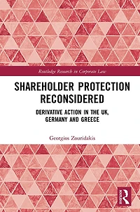 Shareholder Protection Reconsidered: Derivative Action the UK, Germany and Greece
