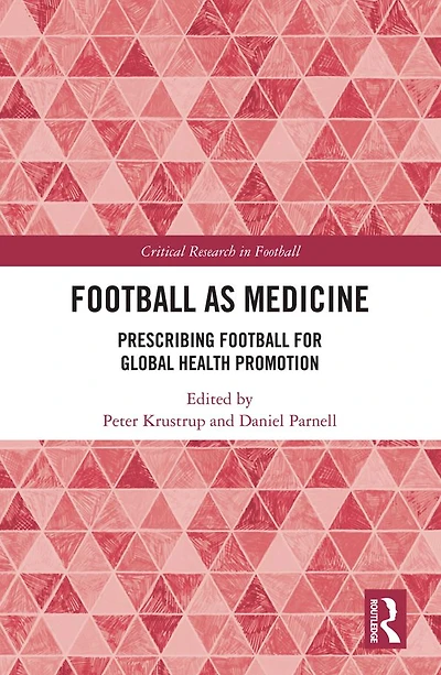Football as Medicine: Prescribing for Global Health Promotion