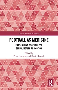 Football as Medicine: Prescribing for Global Health Promotion