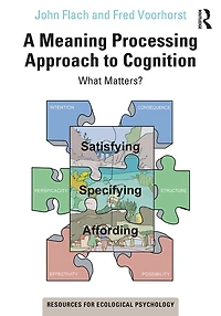 A Meaning Processing Approach to Cognition: What Matters?