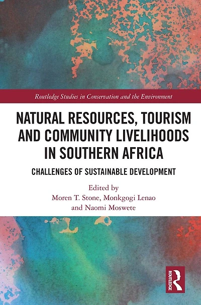 Natural Resources, Tourism and Community Livelihoods Southern Africa: Challenges of Sustainable Development