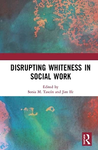 Disrupting Whiteness Social Work