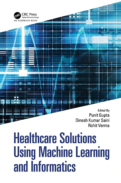 Healthcare Solutions Using Machine Learning and Informatics