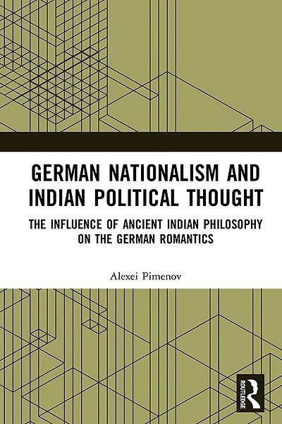German Nationalism and Indian Political Thought: the Influence of Ancient Philosophy on Romantics