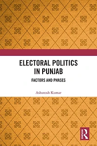 Electoral Politics Punjab: Factors and Phases