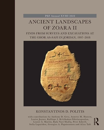 Ancient Landscapes of Zoara II: Finds from Surveys and Excavations at the Ghor as-Safi Jordan, 1997-2018