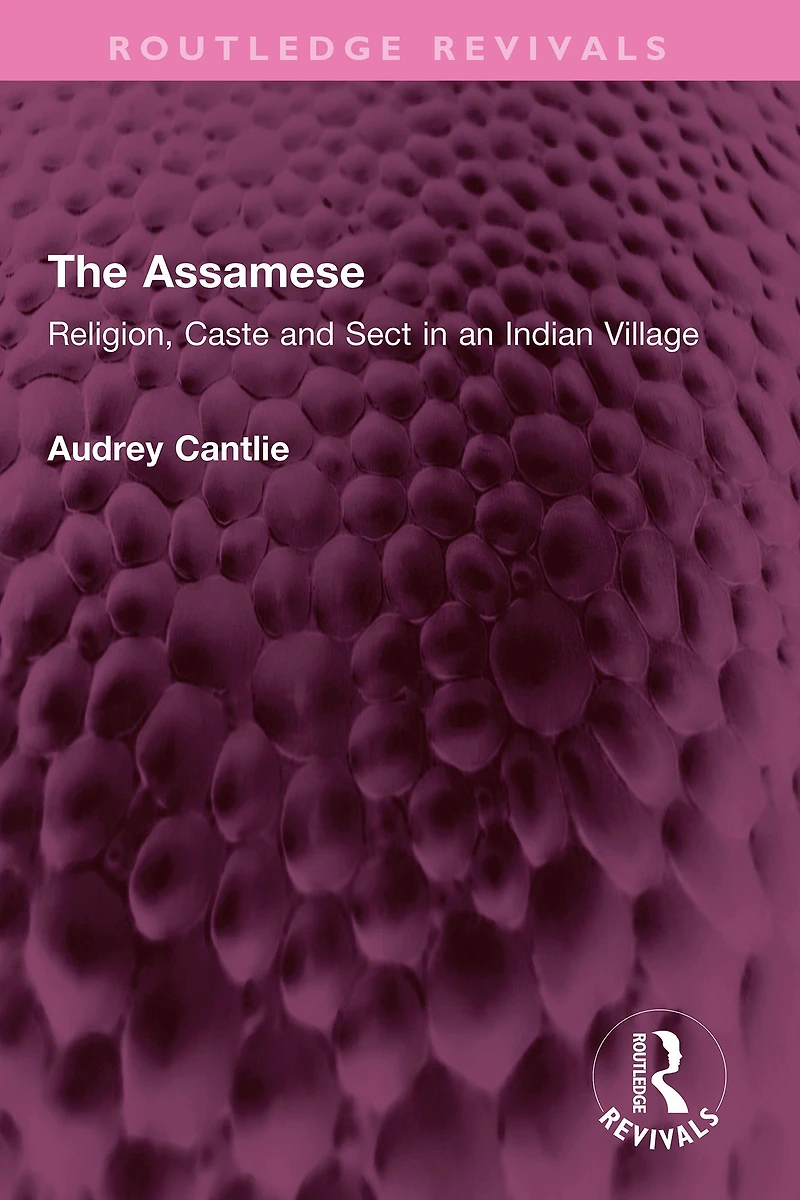 The Assamese: Religion, Caste and Sect an Indian Village
