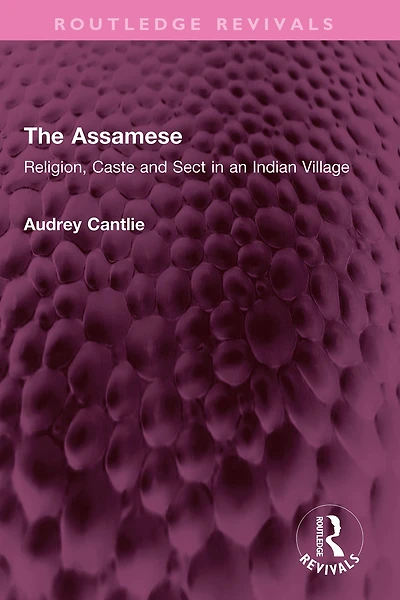 The Assamese: Religion, Caste and Sect an Indian Village