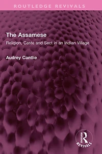 The Assamese: Religion, Caste and Sect an Indian Village