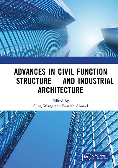 Advances Civil Function Structure and Industrial Architecture: Proceedings of the 5th International Conference on Architecture (CFSIA 2022), Harbin, China, 21-23 January 2022