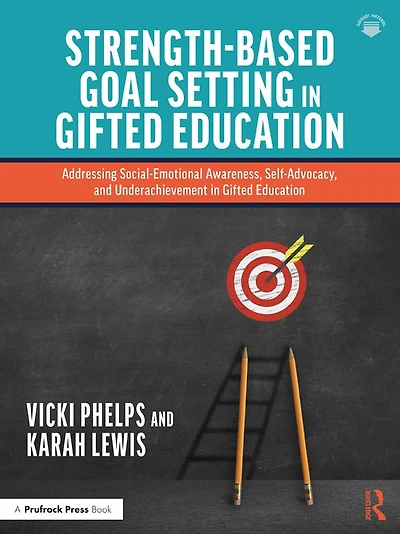 Strength-Based Goal Setting Gifted Education: Addressing Social-Emotional Awareness, Self-Advocacy, and Underachievement Education